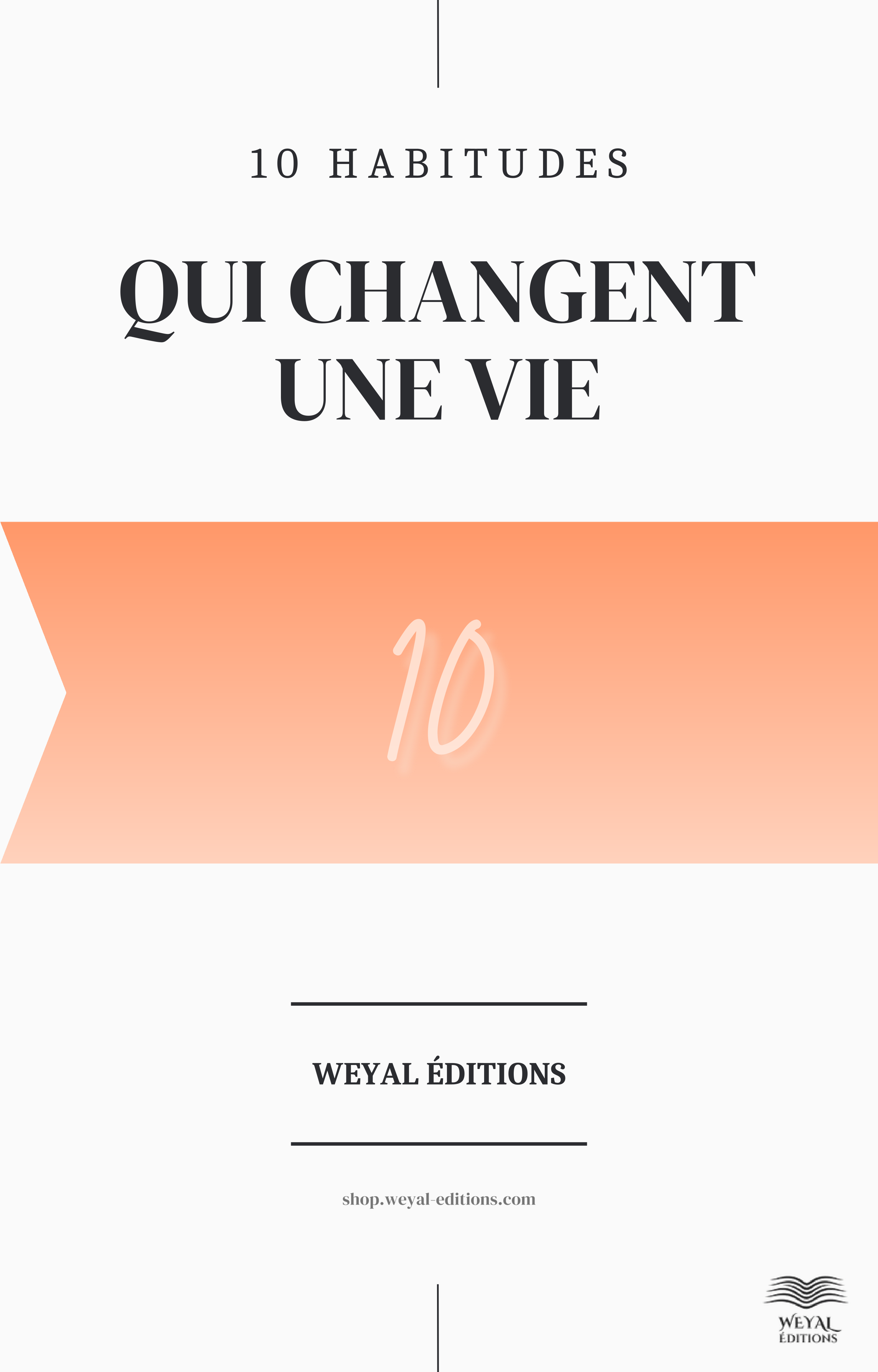 10 Habitudes qui changent une vie